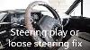 Fix Steering Play On Old Ford Trucks Cheap And Easy