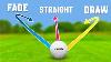How To Hit Fade And Draw Shots In Golf Easy Method