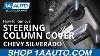 How To Remove Steering Column Cover 07 13 Chevy Silverado