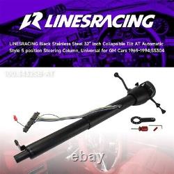 LR GM 32'' Tilt AT Automatic Collapsible Steering Column Universal for GM Cars